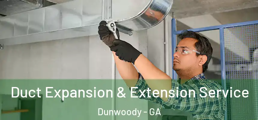 Duct Expansion & Extension Service Dunwoody - GA