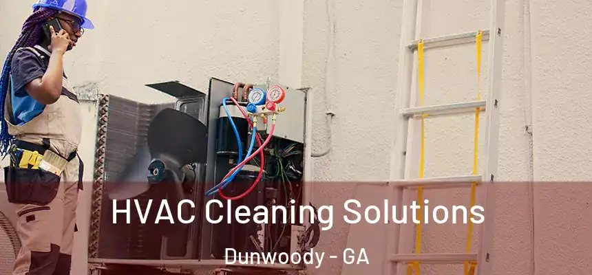  HVAC Cleaning Solutions Dunwoody - GA