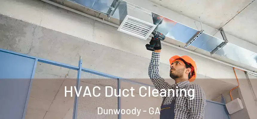  HVAC Duct Cleaning Dunwoody - GA