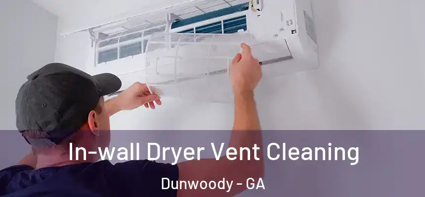  In-wall Dryer Vent Cleaning Dunwoody - GA