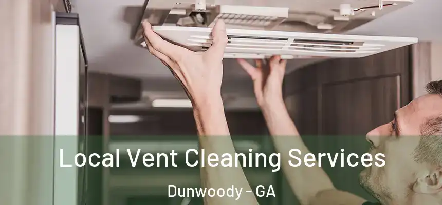  Local Vent Cleaning Services Dunwoody - GA
